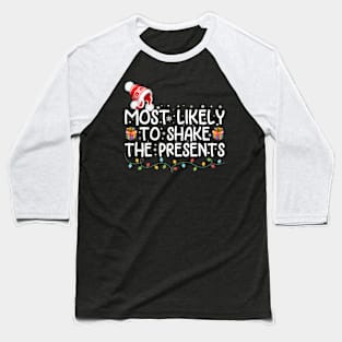 Most Likely To Shake The Presents Family Matching Christmas Baseball T-Shirt